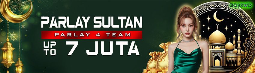 BONUS PARLAY 4 TEAM 7,000,000 JUTA RUPIAH