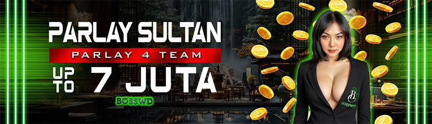 BONUS PARLAY 4 TEAM 7,000,000 JUTA RUPIAH